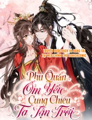 Phu Quân Ốm Yếu Cưng Chiều Ta Tận Trời đọc online